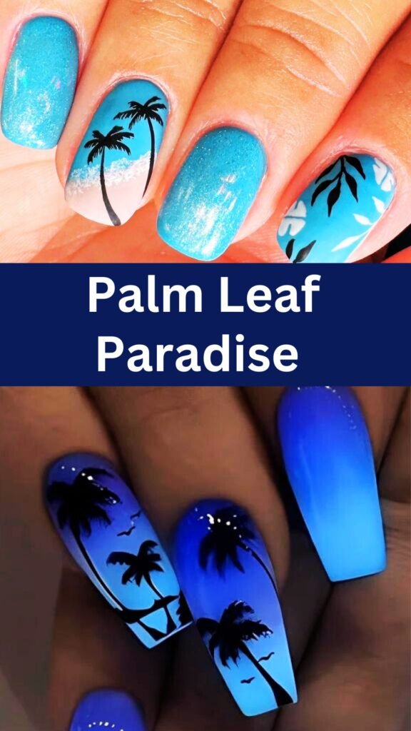 Best-10+-summer-gel-nails-you-must-try-this-year-palm-leaf-paradise-nailstrends.com